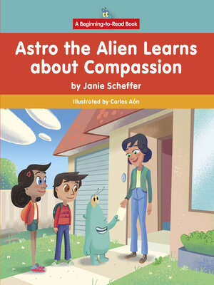 cover image of Astro the Alien Learns about Compassion